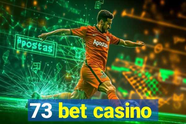 73 bet casino